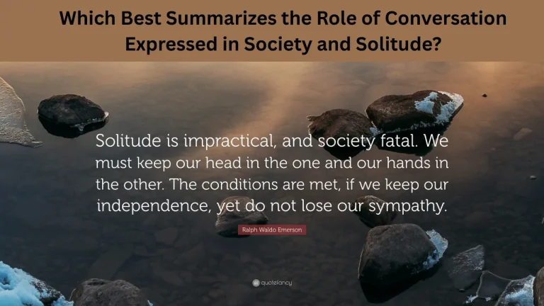 Which Best Summarizes the Role of Conversation Expressed in Society and Solitude?